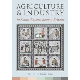 Agriculture and Industry in South-Eastern Roman Britain