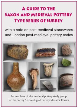 A Guide to the Saxon and Medieval Pottery Type Series of Surrey A Guide to the Saxon and Medieval Pottery Type Series of Surrey