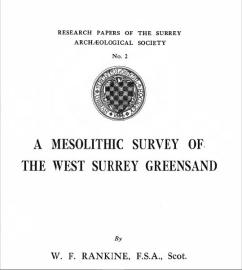 A MESOLITHIC SURVEY OF THE WEST SURREY GREENSAND